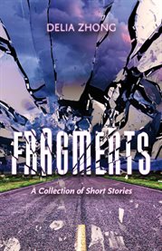 Fragments : A Collection of Short Stories cover image