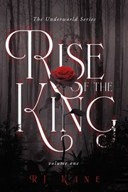 The Underworld Series : Rise of the King, Volume 1 cover image