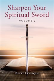Sharpen Your Spiritual Sword, Volume 2 cover image