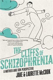 The Cliffs of Schizophrenia : A Mother and Son Perspective cover image