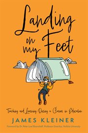Landing on my feet : teaching and learning during a career in education cover image