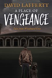 A Place of Vengeance : Tales from Windward Cove cover image