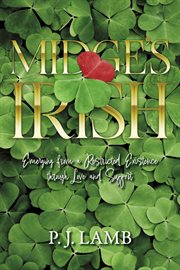Midge's Irish : Emerging from a Restricted Existence through Love and Support cover image