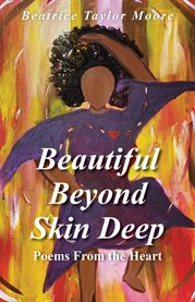 Beautiful Beyond Skin Deep. Poems From the Heart cover image
