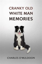 Cranky Old White Man Memories cover image