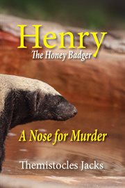 Henry – The Honeybadger a Nose for Murder cover image