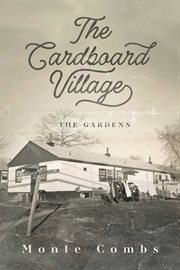 The Cardboard Village : The Gardens cover image