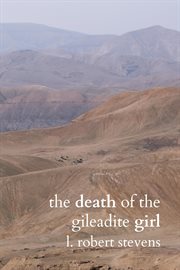 The Death of the Gileadite Girl : Contemporary Readings of Biblical Texts cover image
