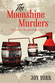 The Moonshine Murders : Jailer's Daughter Mysteries cover image