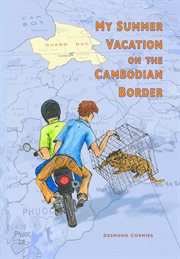 My Summer Vacation on the Cambodian Border cover image