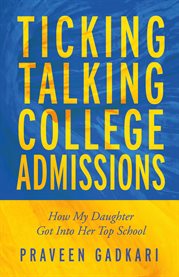 Ticking Talking College Admissions : How my daughter got into her top school cover image