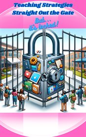 Teaching Strategies Straight Out the Gate, But...It's locked! cover image