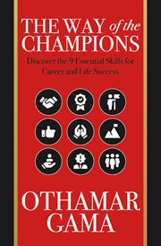 The Way of the Champions : Discover the 9 Essential Skills for Career and Life Success cover image