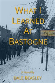 What I Learned At Bastogne cover image