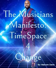 The Musicians Manifesto : Time Space 4 Change cover image