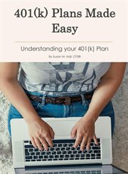 401(k) Plans Made Easy : Understanding Your 401(k) Plan cover image