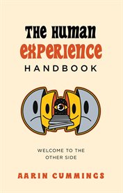 The Human Experience Handbook : Welcome to the Other Side cover image