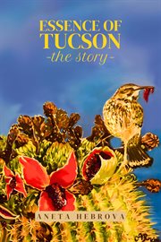 Essence of Tucson : The Story cover image