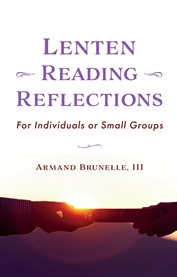 Lenten Reading Reflections : For Individuals or Small Groups cover image