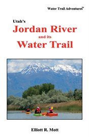 Utah's Jordan River and its Water Trail cover image