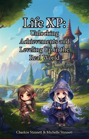 Life XP. Unlocking Achievements and Leveling Up in the Real World cover image