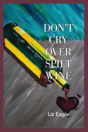 Don't Cry Over Spilt Wine cover image