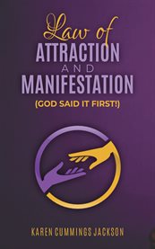 Law of Attraction and Manifestation : God Said It First! cover image
