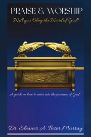 Praise & Worship : Will You Obey the Word of God? cover image