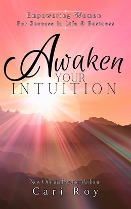 Awaken Your Intuition