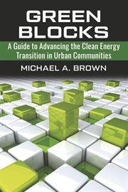 Green Blocks : A Guide to Advancing the Clean Energy Transition in Urban Communities cover image