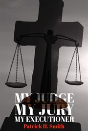 My Judge My Jury My Executioner cover image