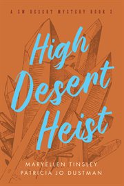 High Desert Heist : A SW Desert Mystery Book 2 cover image