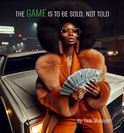 The Game Is to Be Sold, Not Told cover image