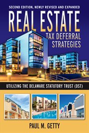 Real Estate Tax Deferral Strategies Utilizing the Delaware Statutory Trust (DST) cover image