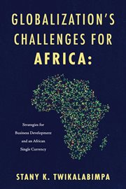 Globalization's Challenges for Africa : Strategies for Business Development and an African Single Currency cover image