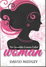 This Incredible Creation Called Woman cover image