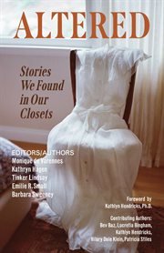 Altered : Stories We Found in Our Closets cover image