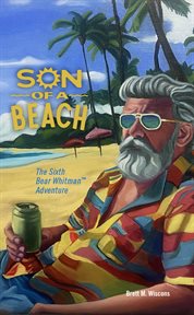 Son of a Beach : The Sixth Bear Whitman Adventure cover image