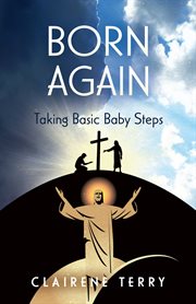Born Again Taking Basic Baby Steps cover image