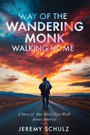 Way of the Wandering Monk : Walking Home cover image