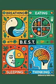 B.E.S.T. - Breathing, Eating, Sleeping and Thinking for Optimal Health cover image