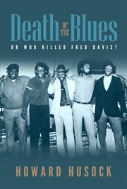 Death of the Blues : Or Who Killed Fred Davis? cover image