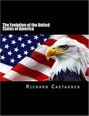The Evolution of the United States of America : The Rise and Fall of a Nation cover image