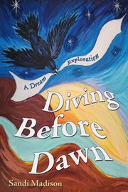 Diving Before Dawn : A Dream Exploration cover image