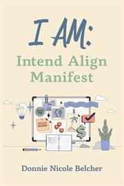I Am: Intend Align Manifest cover image