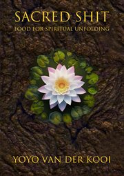Sacred Shit : Food for Spiritual Unfolding cover image