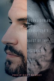 Reconsidering Schweitzer's Quest of the Historical Jesus : Understanding the Real Jesus cover image