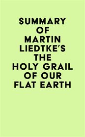 Summary of martin liedtke's the holy grail of our flat earth cover image