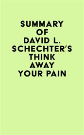 Summary of david l. schechter's think away your pain cover image