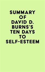 Summary of david d. burns's ten days to self-esteem cover image
